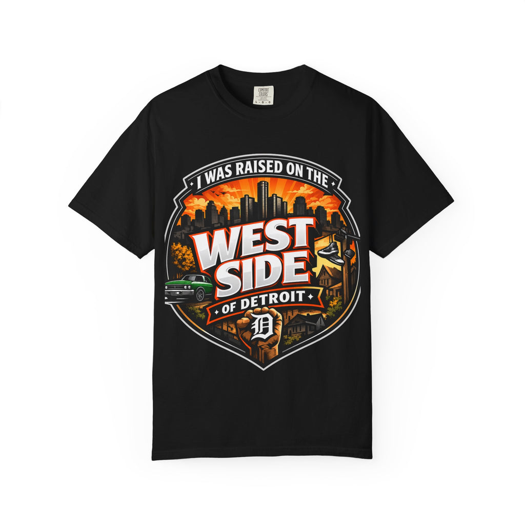 West Side of Detroit T-Shirt — I Was Raised On The West Side Graphic Tee
