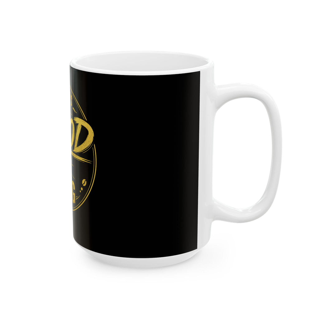 This Is Good Than A Mug Ceramic Coffee Mug (11oz, 15oz)